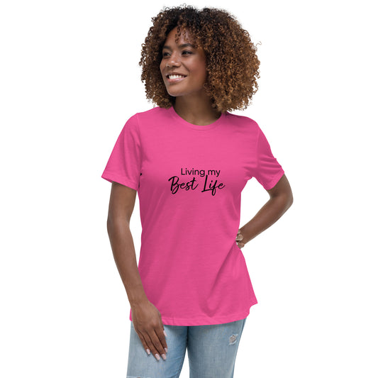 Best Life Women's Relaxed T-Shirt