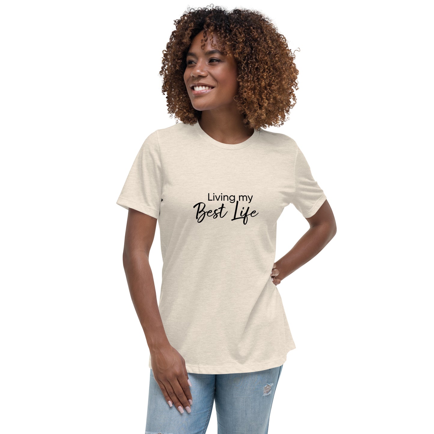 Best Life Women's Relaxed T-Shirt