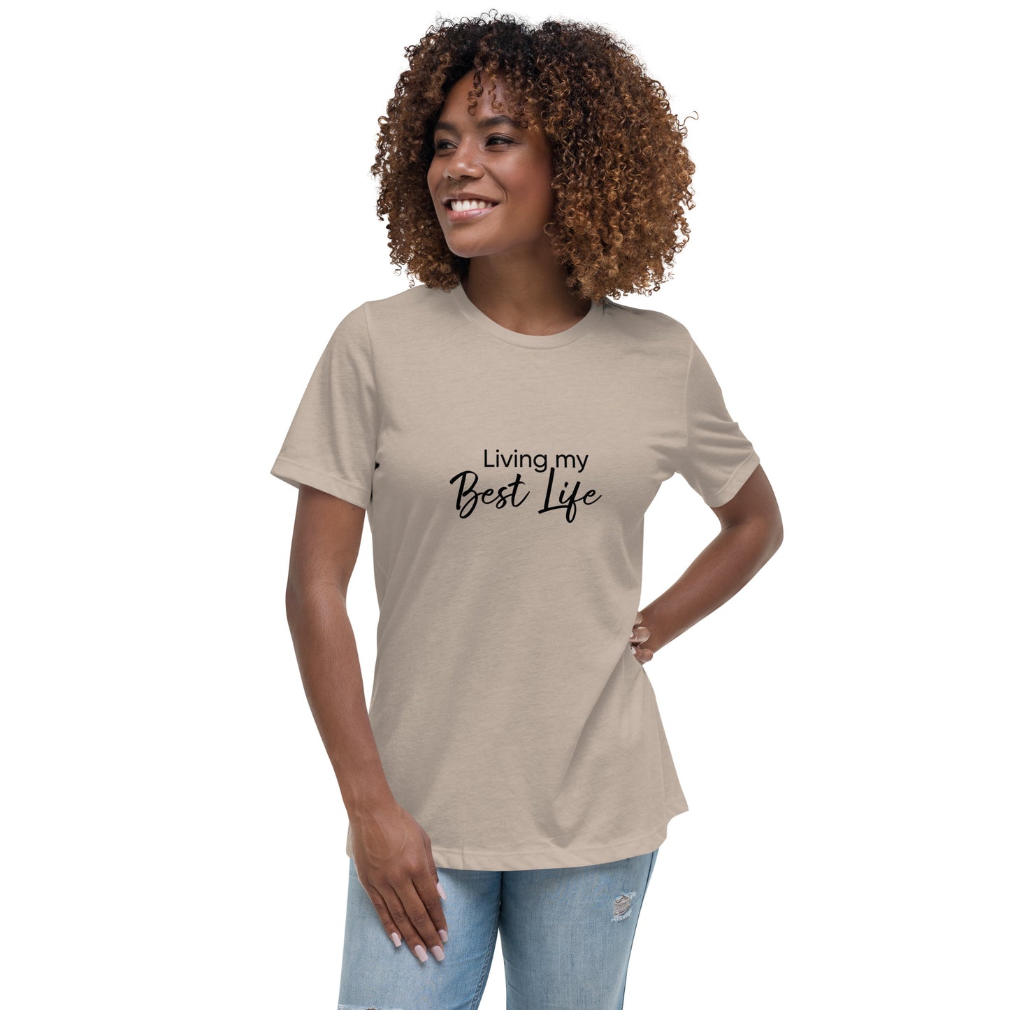Best Life Women's Relaxed T-Shirt