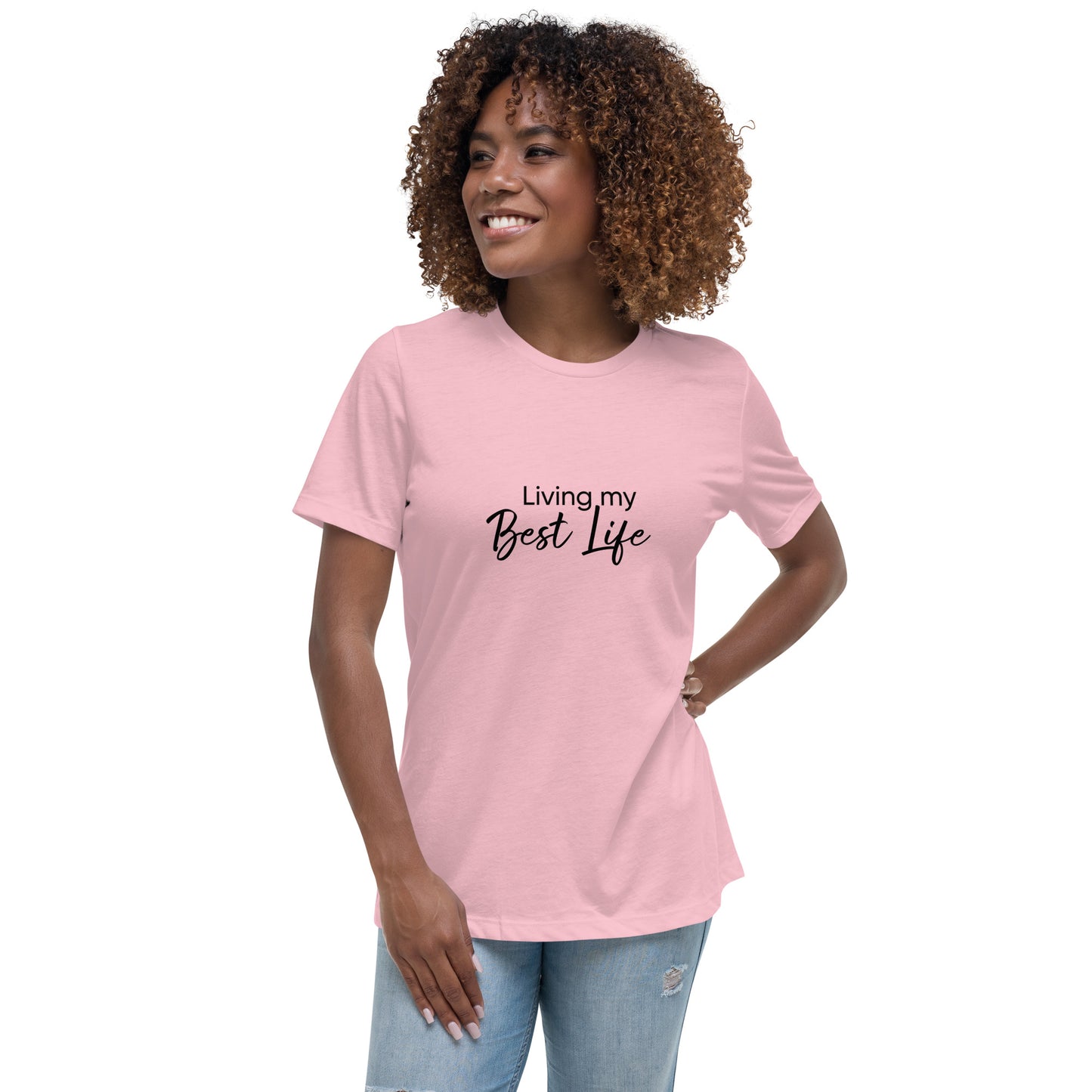 Best Life Women's Relaxed T-Shirt